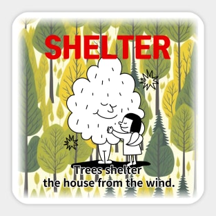 shelter ,Trees shelter  the house from the wind. Sticker